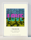 Tehos - Poster d'artiste - affiche d'exposition - Love