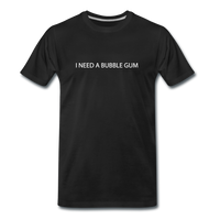 Tehos T-Shirt - I need a bubble gum - black