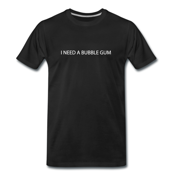 Tehos T-Shirt - I need a bubble gum - black