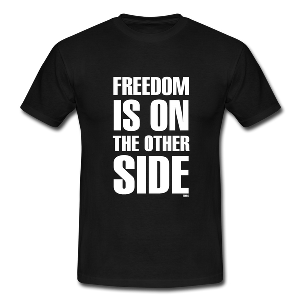 Tehos Freedom is on the other side Men's T-Shirt - black